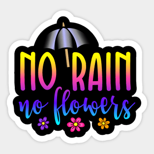 No Rain No Flowers Weather the Storm Sticker